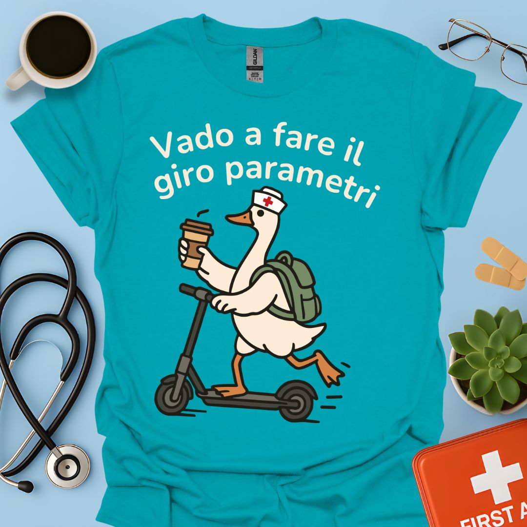 Vado a fare il giro parametri - Maglietta Divertente Oca per Infermiera e OSS