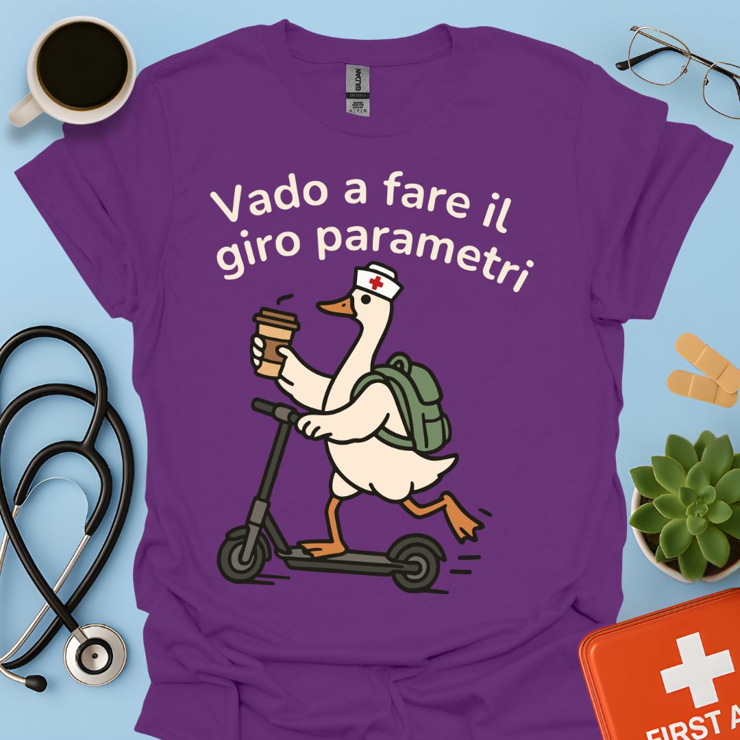 Vado a fare il giro parametri - Maglietta Divertente Oca per Infermiera e OSS