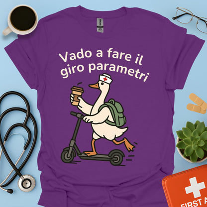 Vado a fare il giro parametri - Maglietta Divertente Oca per Infermiera e OSS