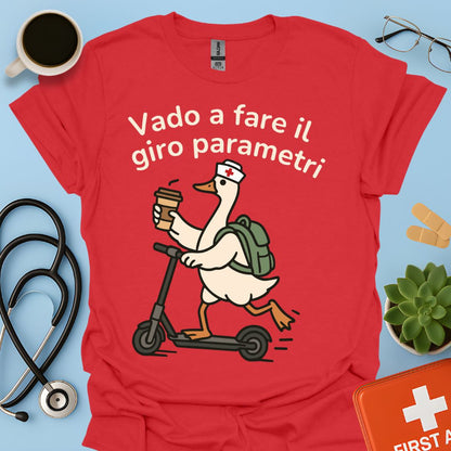 Vado a fare il giro parametri - Maglietta Divertente Oca per Infermiera e OSS